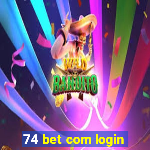 74 bet com login